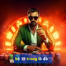 bộ 13 trong lô đề