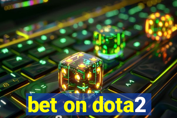 bet on dota2