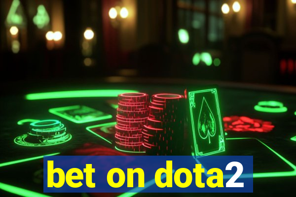 bet on dota2