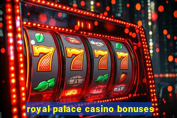 royal palace casino bonuses