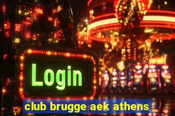 club brugge aek athens