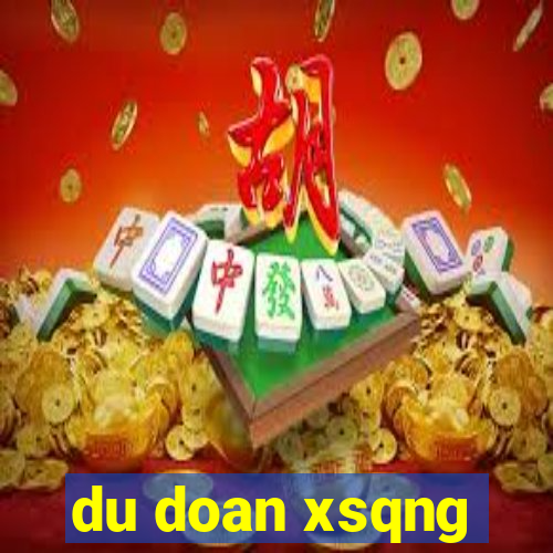 du doan xsqng