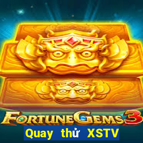 Quay thử XSTV thứ tư