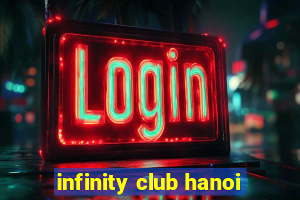 infinity club hanoi