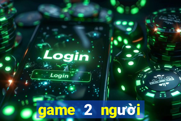 game 2 người online pc