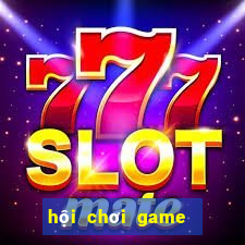 hội chơi game kiếm tiền