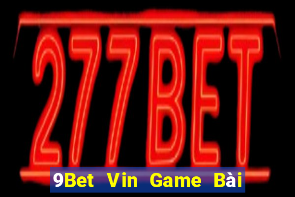 9Bet Vin Game Bài Poker Online