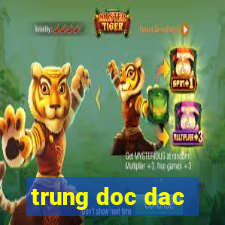 trung doc dac