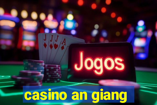 casino an giang