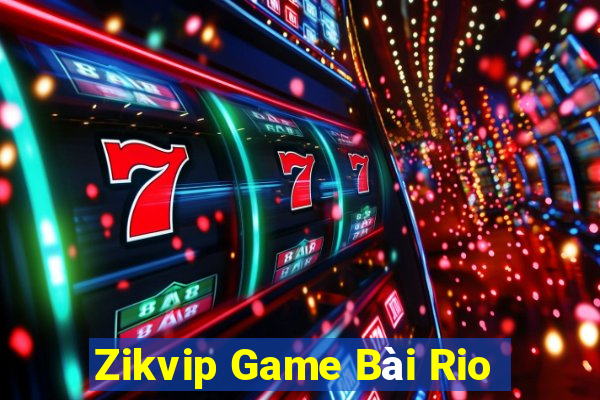 Zikvip Game Bài Rio