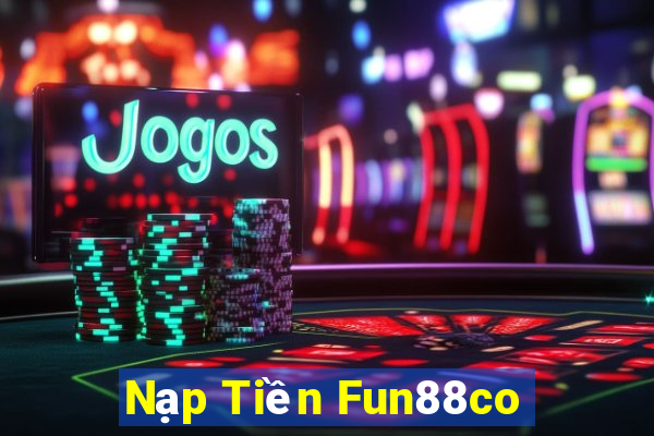 Nạp Tiền Fun88co