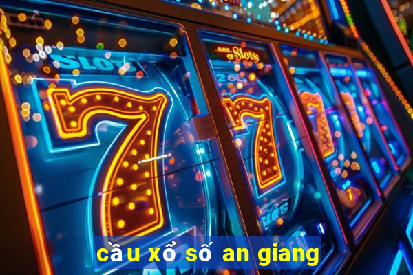 cầu xổ số an giang