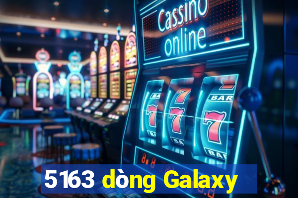 5163 dòng Galaxy