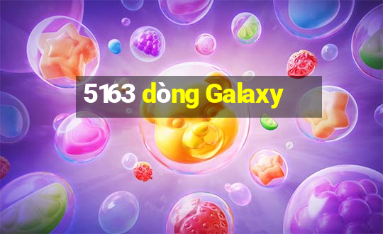 5163 dòng Galaxy