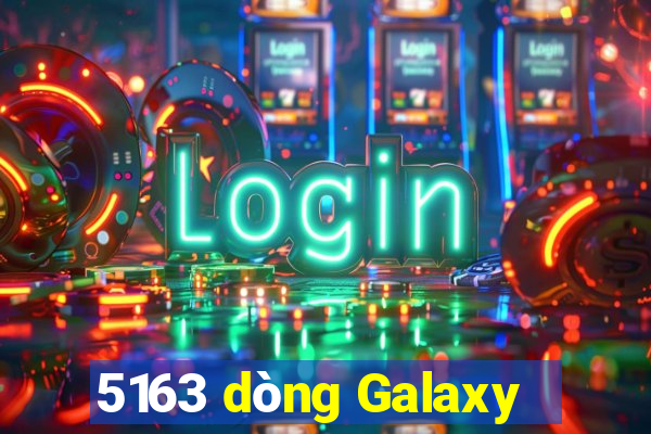 5163 dòng Galaxy