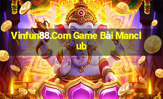 Vinfun88.Com Game Bài Manclub