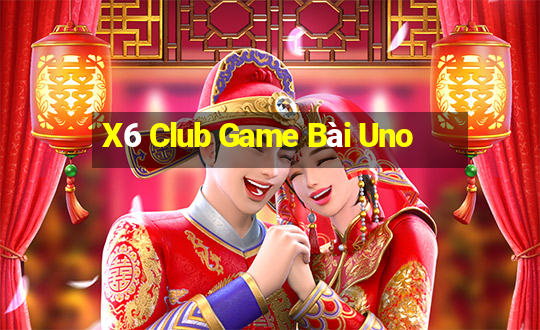 X6 Club Game Bài Uno