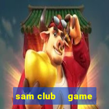 sam club    game