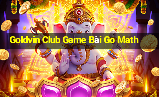 Goldvin Club Game Bài Go Math