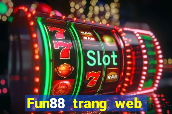 Fun88 trang web chính thức của việt nam và Châu Á