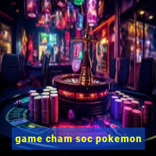 game cham soc pokemon