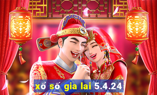 xổ số gia lai 5.4.24