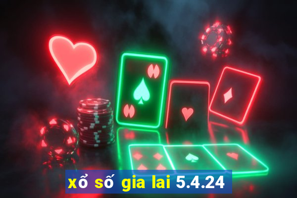 xổ số gia lai 5.4.24