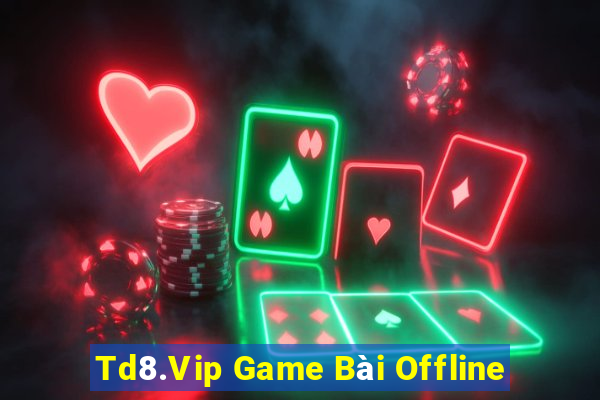 Td8.Vip Game Bài Offline