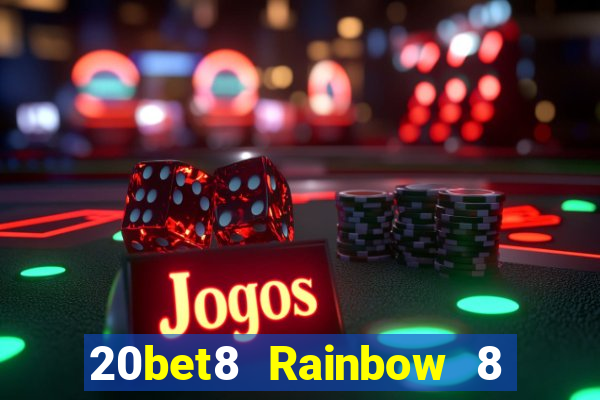 20bet8 Rainbow 8 chính thức