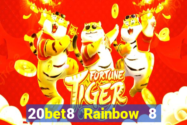 20bet8 Rainbow 8 chính thức