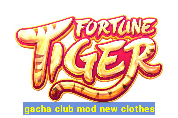 gacha club mod new clothes