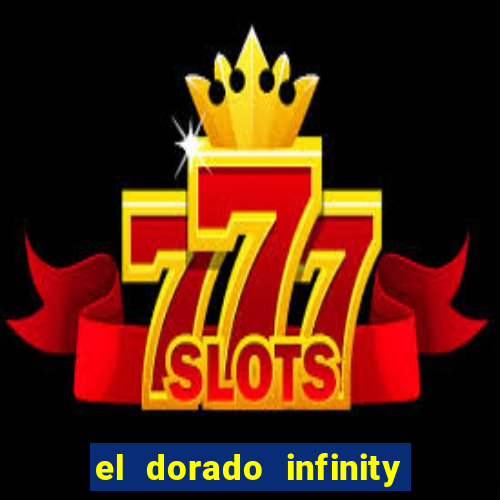 el dorado infinity reels slot