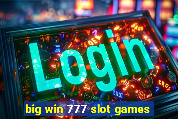 big win 777 slot games