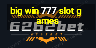 big win 777 slot games