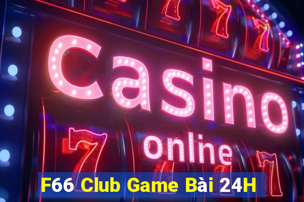 F66 Club Game Bài 24H