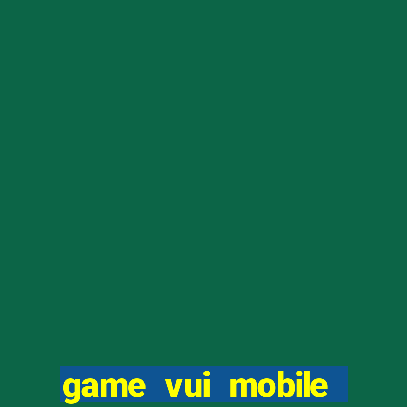 game vui mobile đánh bài