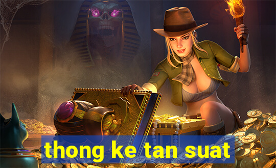 thong ke tan suat