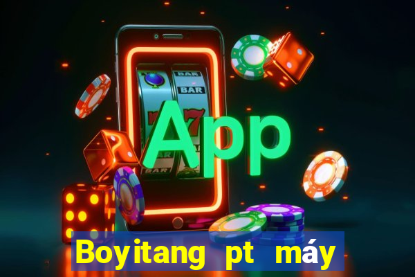 Boyitang pt máy đánh bạc tải về