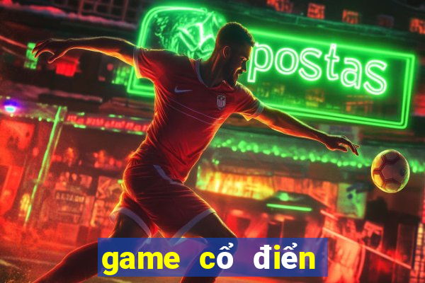 game cổ điển hay nhất