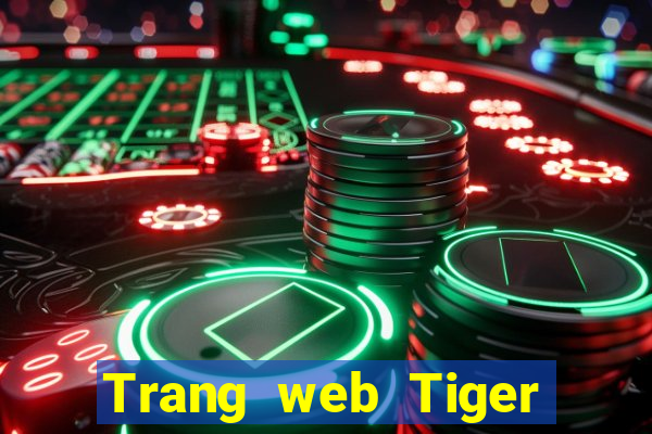 Trang web Tiger tốt nhất