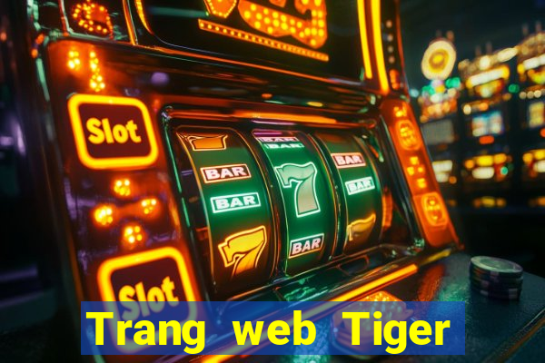 Trang web Tiger tốt nhất