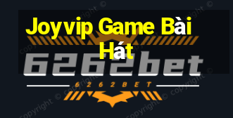 Joyvip Game Bài Hát