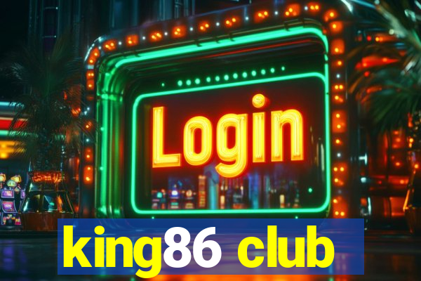 king86 club