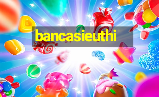 bancasieuthi