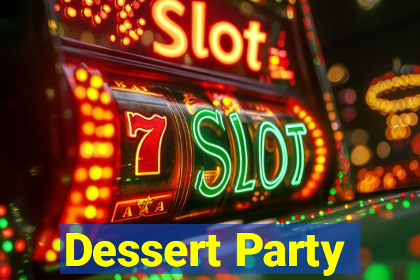 Dessert Party