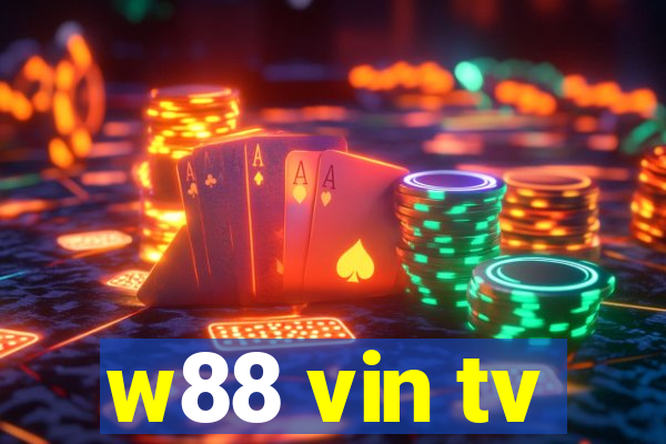 w88 vin tv