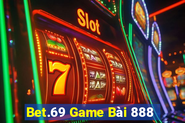 Bet.69 Game Bài 888