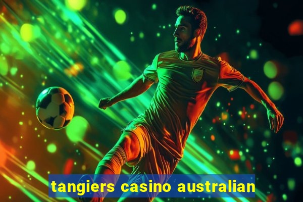 tangiers casino australian