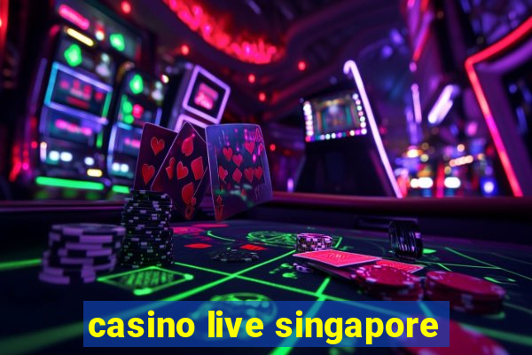 casino live singapore