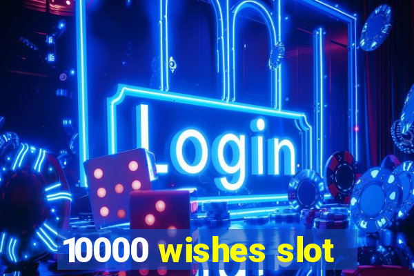 10000 wishes slot